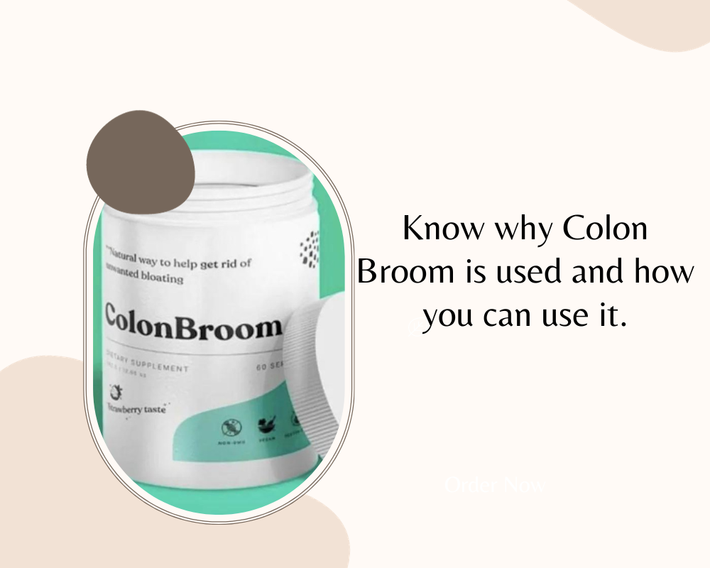 Know why Colon Broom is used and how you can use it.