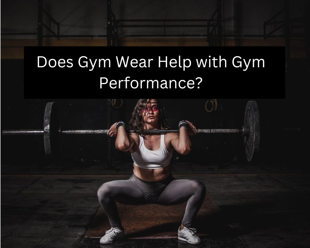 Does Gym Wear Help with Gym Performance?