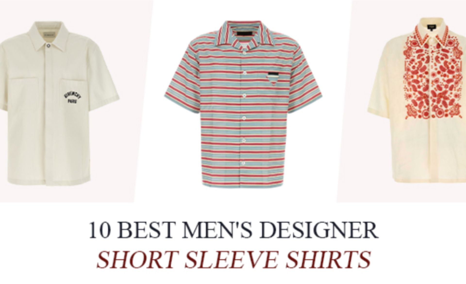 10 Best Men’s Designer Short Sleeve Shirts You Need This Summer