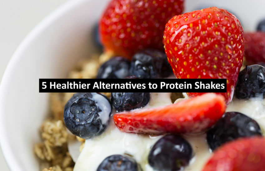 Healthier Alternatives to Protein Shakes